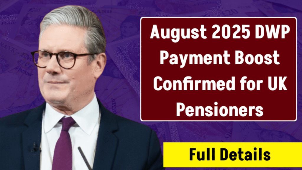 August 2025 DWP Payment Boost Confirmed for UK Pensioners – Full Details