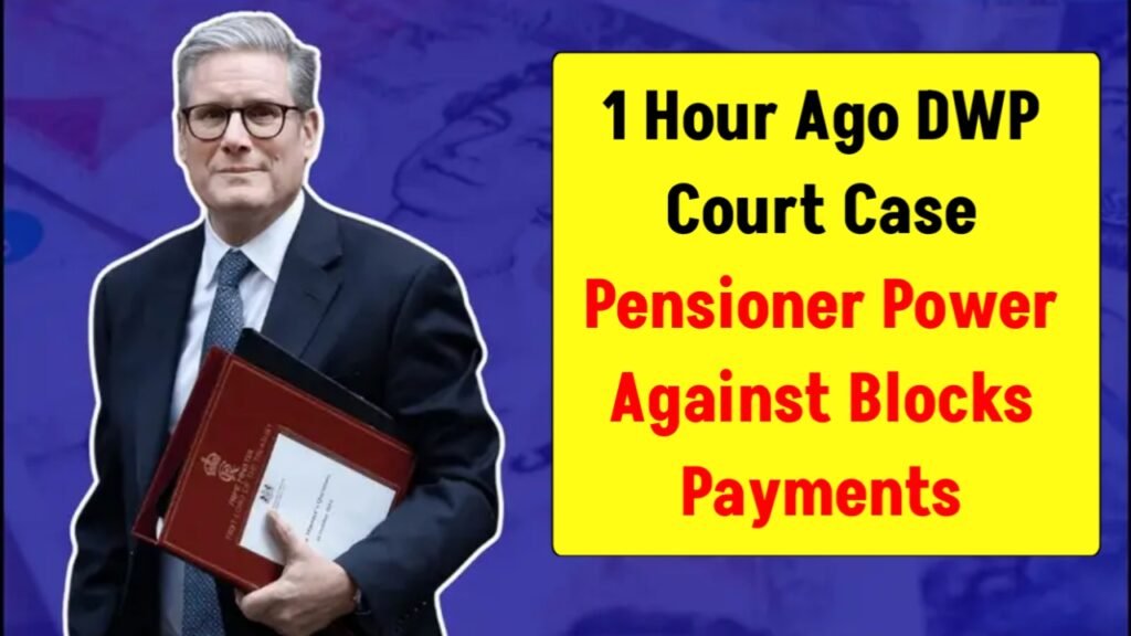 1 Hour Ago DWP Court Case Pensioner Power Against Blocks Payments