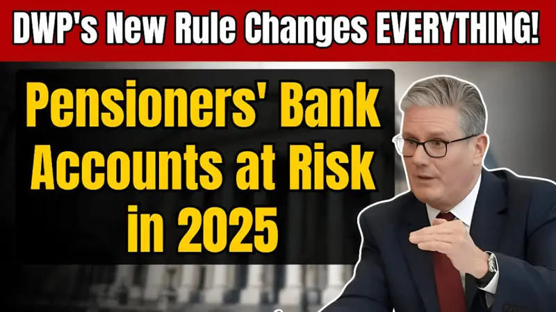 DWP Confirms New Bank Account Rules Impacting Pensioners in 2025